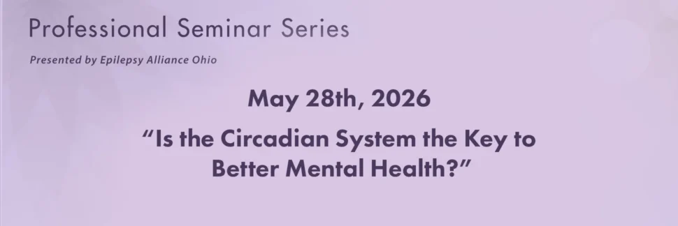 May 28, 2026, seminar … “Is the Circadian System the Key to Better Mental Health?”
